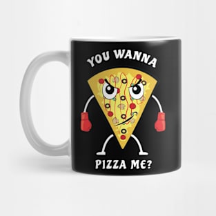 You Wanna Pizza Me? - Funny Illustration Mug